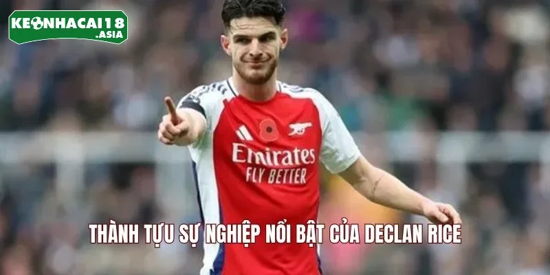Thành tựu sự nghiệp nổi bật của Declan Rice