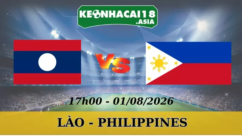 Soi Kèo Nhà Cái Lào Vs Philippines - 01/08/2026| AFF Cup