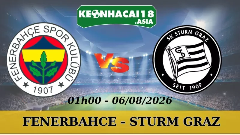 Soi Kèo Nhà Cái Fenerbahce Vs Sturm Graz - 29/07/2026 | Champions League