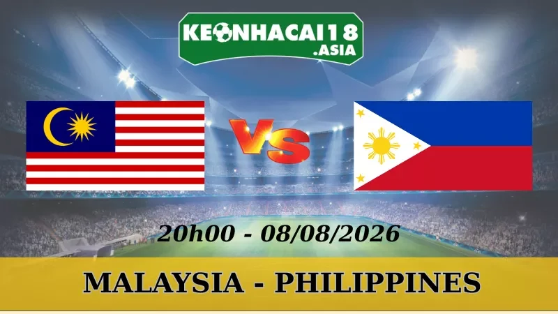 Soi Kèo Nhà Cái Malaysia Vs Philippines - 08/08/2026 | AFF Cup