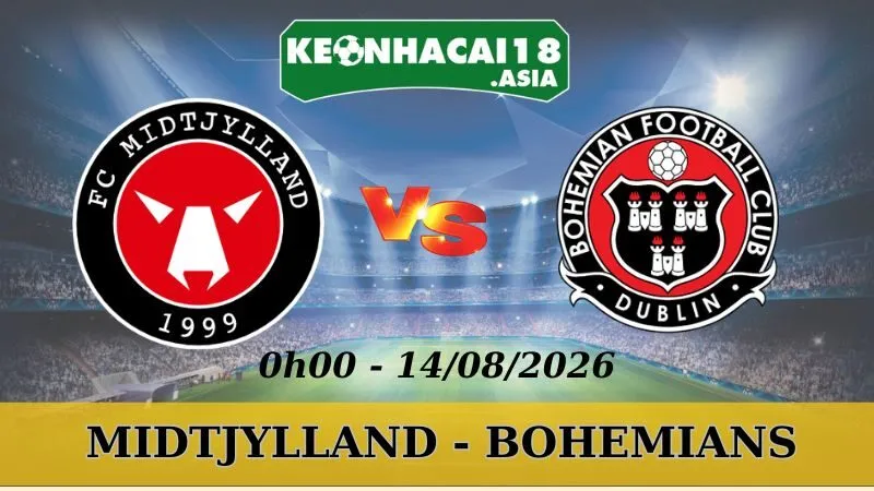 Soi Kèo Nhà Cái Midtjylland Vs Bohemians - 14/08/2026 | Conference League